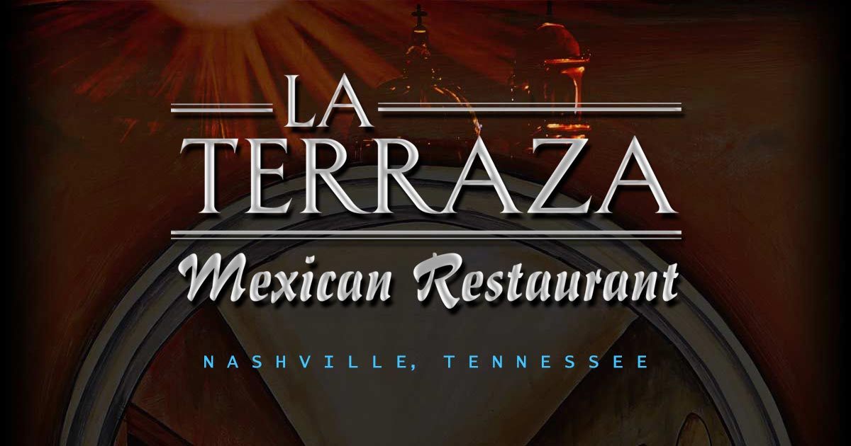 La Terraza Mexican Restaurant | Nashville, Tennessee